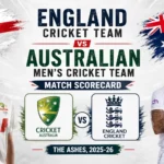 England Cricket Team vs Australian Men’s Cricket Team Match Scorecard
